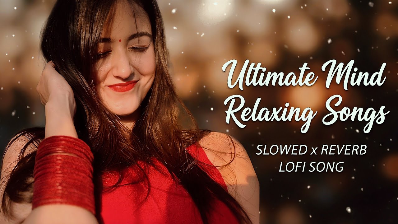 Ultimate Mind Relaxing Songs 💫 Slowed x Reverb | Lofi 2026 Part 27 #lofimusic #trendingsong #lofi 