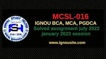 IGNOU MCSL-016 solved assignment July-January 2022-23 Download || BCA 4th semester solved assignment
