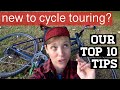 Cycle touring for beginners top 10 tips