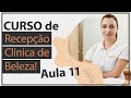 Aula 11 - Comunicação Assertiva - Recepcionista de Clínica de Estética