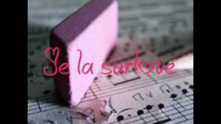 Je la surlove