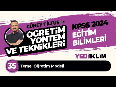 35 - Temel Öğretim Modeli - Cüneyt İLTUŞ