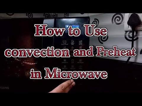 How to use Preheat or  Convection mode in samsung Microwave [Model no CE76JD BXTL or CE73JD BXTL]