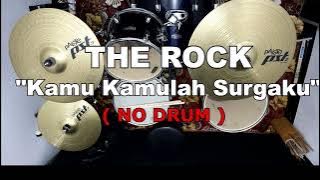 THE ROCK - Kamu Kamulah Surgaku (NO SOUND DRUM)