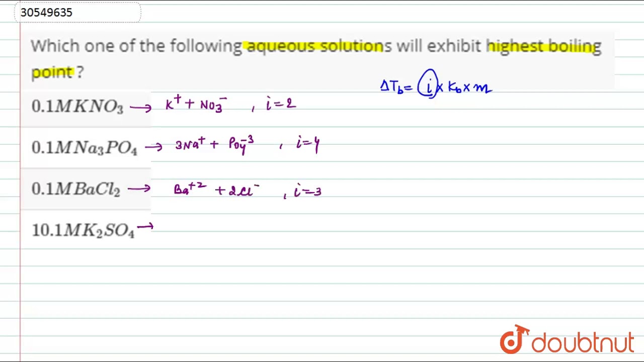 Which One Of The Following Aqueous Solutions Will Exhibit Highest Boiling  Point ? - Youtube Which One Of The Following Aqueous Solutions Will Exhibit Highest Boiling  Point ? - Youtube