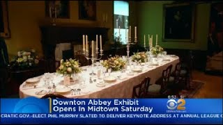 'Downton Abbey' Exhibit Opens In Midtown Saturday 'Downton Abbey' Exhibit Opens In Midtown Saturday