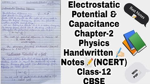 Physics Chapter-2 Electrostatic Potential & Capacitance Class-12 Best Handwritten Notes(PDF) NCERT
