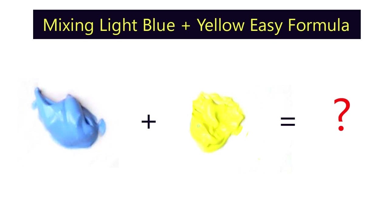 Blue Color Formulas Beginner Friendly Color Mixing Light Blue + Yellow Easy Formula - YouTube