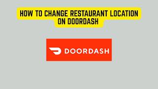 How To Change Restaurant Location on DoorDash – Merchant Portal Step-by-Step Setup Guide