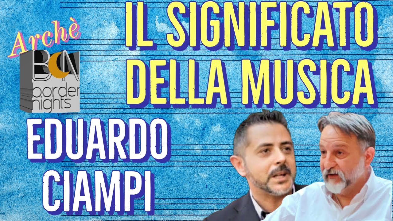 IL SIGNIFICATO DELLA MUSICA - EDUARDO CIAMPI con GIANLUCA MARLETTA ...