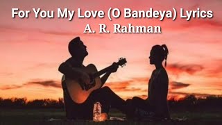 Video voorbeeld van "For You My Love (O Bandeya) Lyrics | A R Rahman | Blinded By The Light"