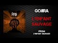 Gojira - L'Enfant Sauvage [Lyrics Video]