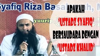 Apakah Ustadz Syafiq Bersaudara Dengan Ustadz Khalid Ustadz Syafiq Riza Basalamah Youtube