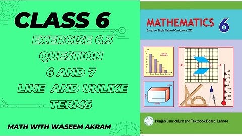 class 6 math new book exercise 6.3 question 6 and 7 solution| like and unlike terms| class 6th book