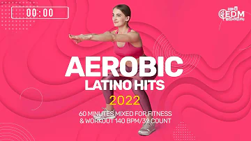 Aerobic Latino Hits 2022 (140 bpm/32 count) 60 Minutes Mixed for Fitness & Workout