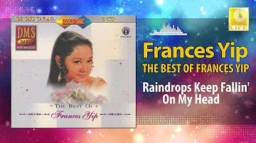 Frances Yip - Raindrops Keep Fallin' On My Head (Original Music Audio)