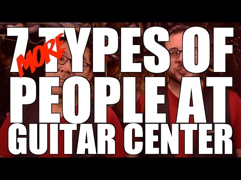 7-more-types-of-people-at-guitar-center---😳
