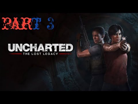 UNCHARTED ( The lost legacy) PART 3 PS4 gameplay 4k