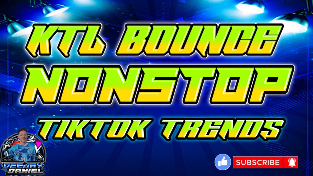BEST OF TIKTOK TRENDS 2025 KTL BOUNCE AND MORE NONSTOP TIKTOK MASHUP REMIX DJ DANIEL
