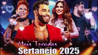 Top Sertanejo Universitário 2025 🔥 MIX SERTANEJO 2025 🔥 Sertanejo 2025 Mais Tocadas