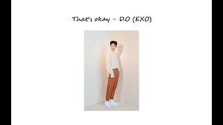 ♪ ` That's Okay - D.O EXO ♪ ` One Hour Version