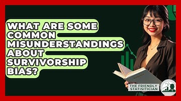 What Are Some Common Misunderstandings About Survivorship Bias? - The Friendly Statistician