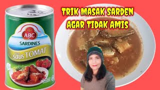 Cara Memasak Sarden Kaleng Agar Tidak Amis Dan Enak