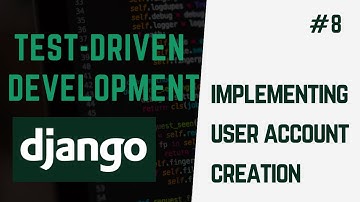 User Account Creation | Learn Test Driven Development With Django #8