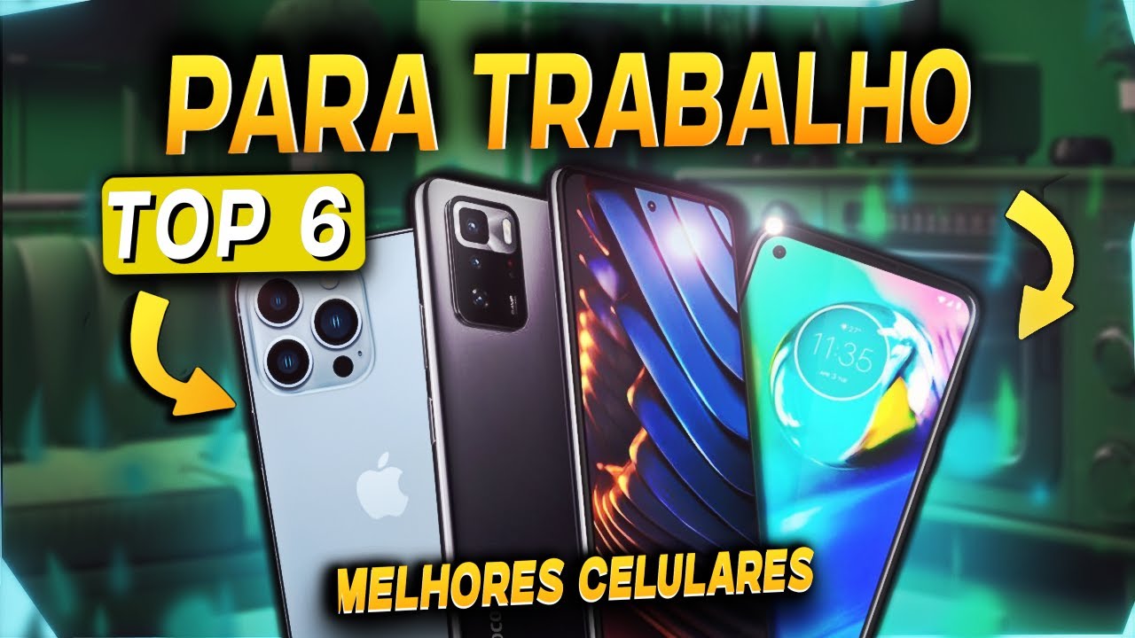 🤑 TOP 6 MELHORES CELULARES PARA TRABALHO (Confira o Melhor Celular para ...