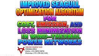 IMPROVED SEAGULL OPTIMIZATION ALGORITHM (ISOA) FOR WIND–THERMAL EOPF | MATLAB