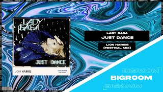 |Big Room| Lady Gaga feat. Colby O'Donis - Just Dance (LION HARRIS Extended Festival Mix) [Free]