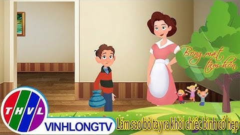 Bóng mát tâm hồn: Làm sao bỏ tay ra khỏi chiếc bình cổ hẹp