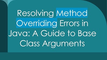 Resolving Method Overriding Errors in Java: A Guide to Base Class Arguments