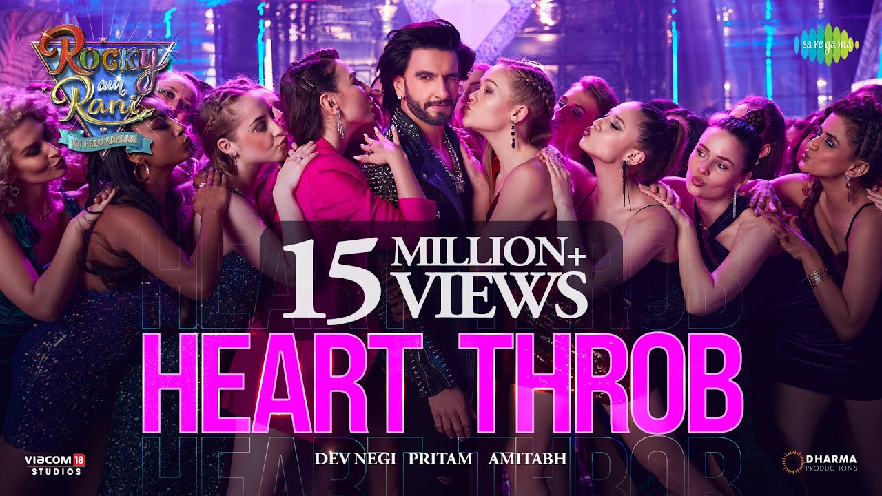 Heart Throb  Rocky Aur Rani Kii Prem Kahaani  Ranveer Singh  Pritam  Amitabh  Dev Negi