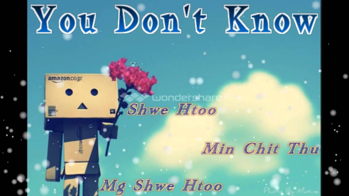 Myanmar New You Don't Know - Shwe Htoo Song 2013