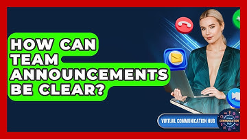 How Can Team Announcements Be Clear? - Virtual Communication Hub