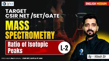 Isotopic Ratio For CSIR NET 2024 | Mass Spectrometry CSIR NET Exam 2024 | Lec-2 | IFAS