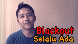 Blackout - Selalu Ada || Cover