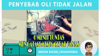 Mengatasi Oli tidak jalan pada mesin dongfeng/diessel engine