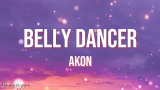 Akon- Belly Dancer (Lyrics)