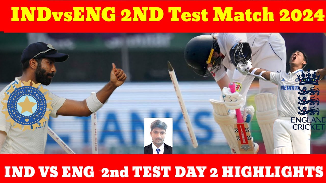 Second Test INDvsENG 2ND Test Match 2024 IND VS ENG 2nd TEST DAY 2 HIGHLIGHTS - YouTube