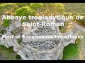 Abbaye troglodytique de saintroman  mort et renaissance initiatiques