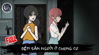[ Full ] Đêm Săn Người Ở Chung Cư - Cáo Bóng Đêm