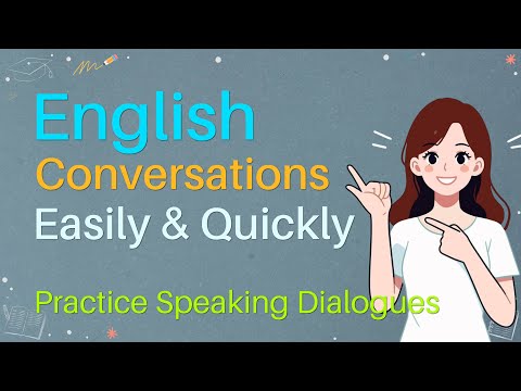 Practice English Conversation Dialogues - English Conversations Easily Quickly