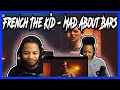 French The Kid - Mad About Bars REACTION