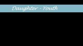 Daughter - Youth (Traducción al español)