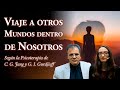 Viaje a Otros Mundos dentro de Nosotros - según la Psicoterapia de C. G. Jung y G. I. Gurdjieff