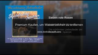 Watch Kastelruther Spatzen Sieben Rote Rosen video