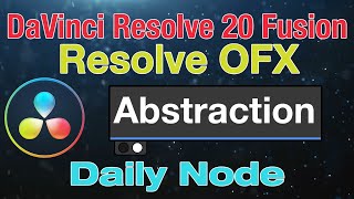 DaVinci Resolve 20 Fusion Abstraction Node