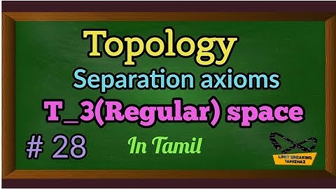 T3 Space | Regular space | Separation axioms | Topology | Definition with examples | LBT